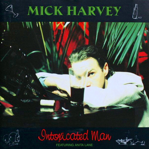 Intoxicated Man de Mick Harvey