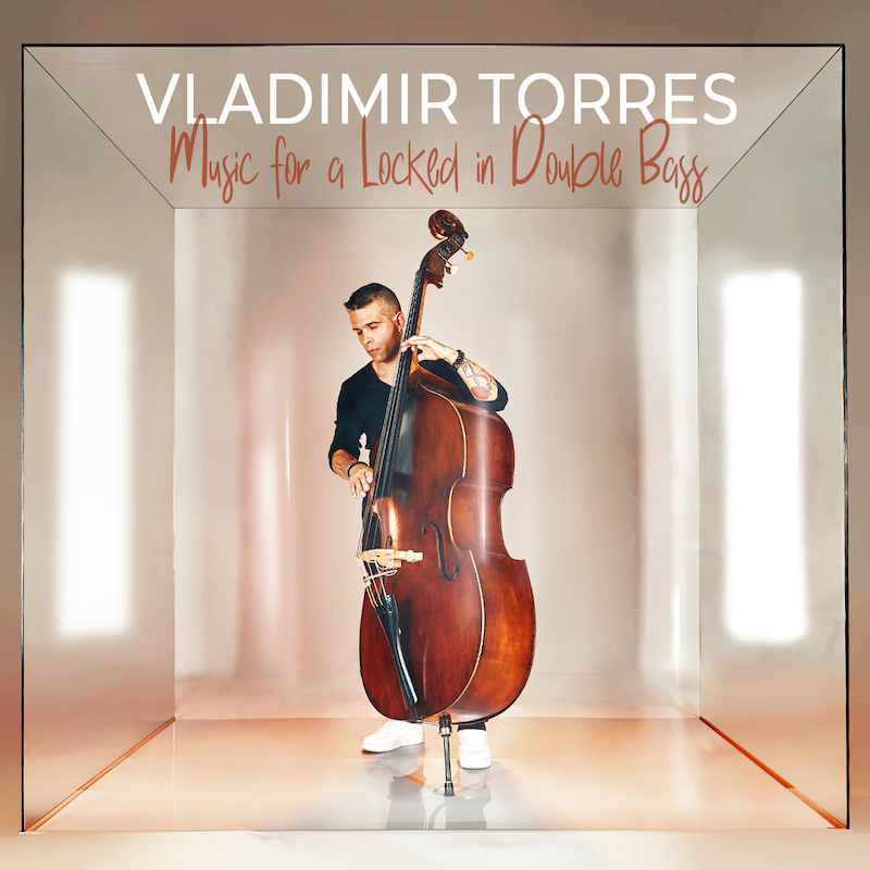 Music For A Locked In Double Bass de Vladimir Torres