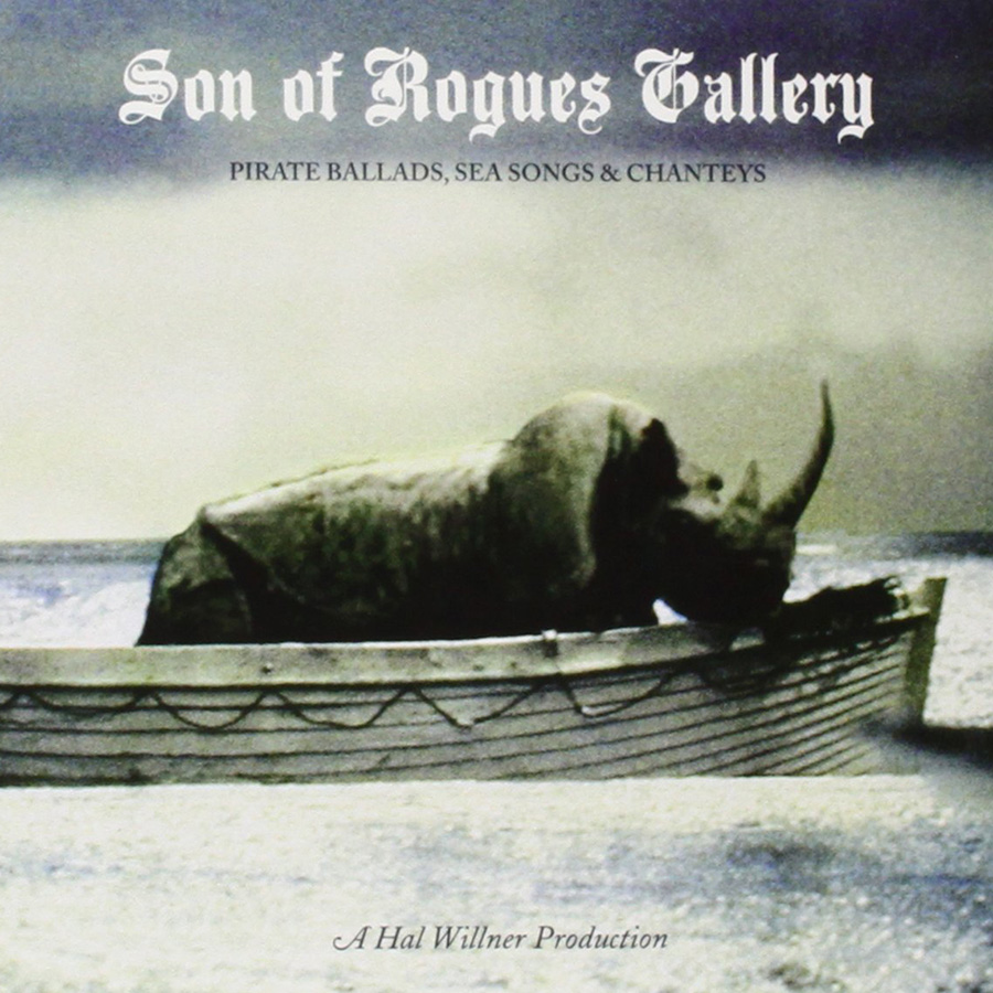 Son of Rogues Gallery : Pirate Ballads, Sea Songs & Chanteys