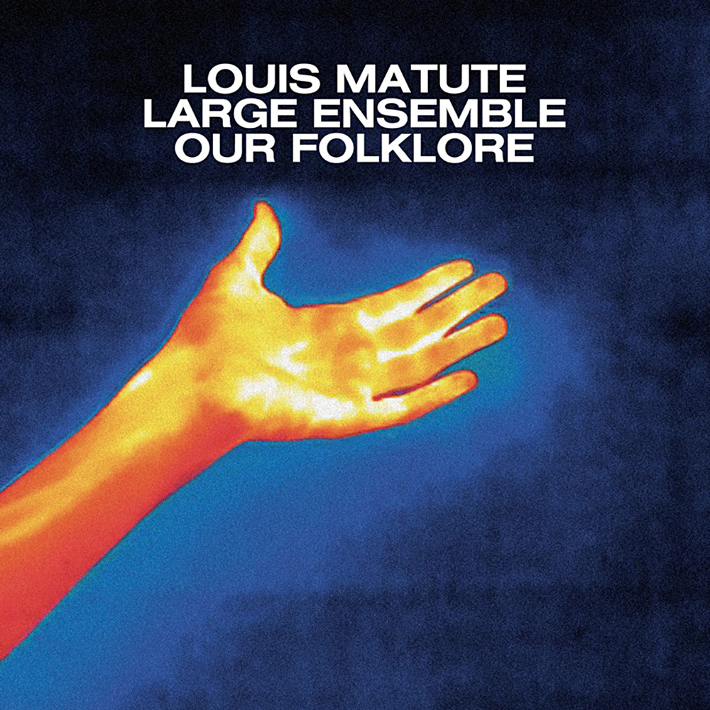 Our Folklore du Louis Matute Large Ensemble